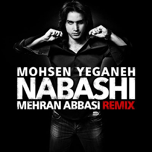 Nabashi (mehran Abbasi Remix) - Mohsen Yeganeh